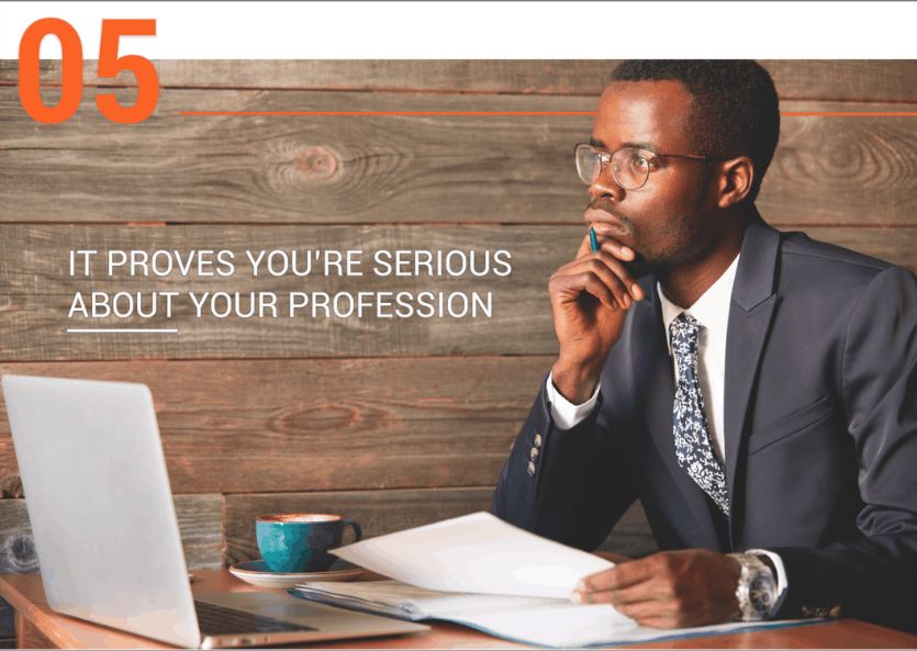 It Proves You're Serious About Your Profession It Proves You're Serious About Your Profession