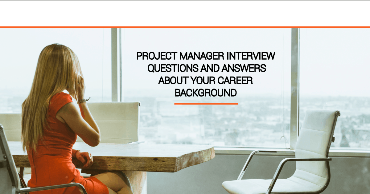 Project Management Interview Questions: Career Background