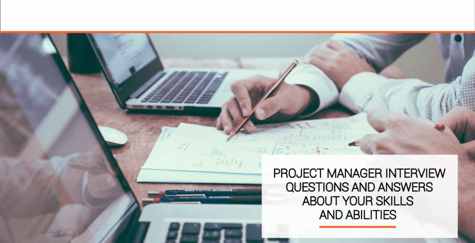 Project Manager Interview Questions and Answers: Skills and Abilities Project Manager Interview Questions and Answers: Skills and Abilities