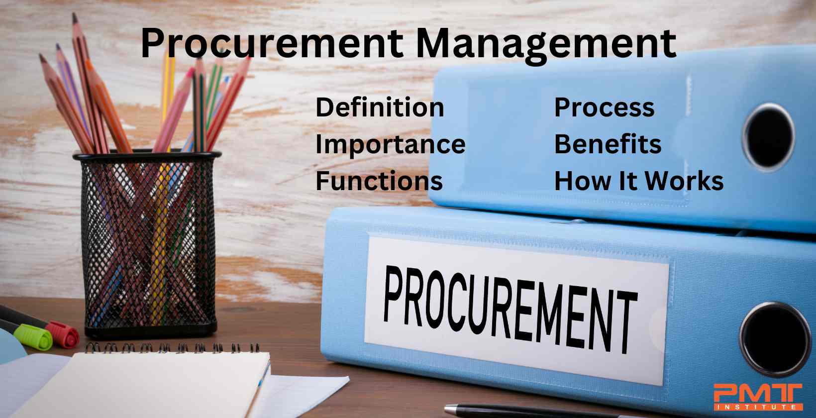 Procurement Management: Definition, Importance, Functions, Process, Benefits and How It Works