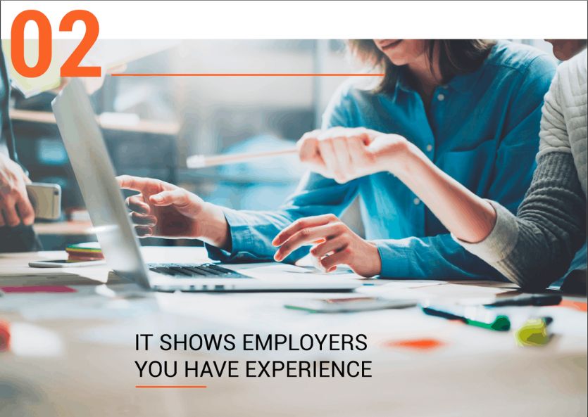It Shows Employers You Have Experience It Shows Employers You Have Experience